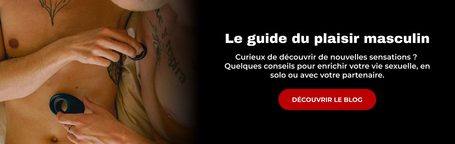 Le guide du plaisir masculin Curieux de découvrir de nouvelles sensations ?  Quelques conseils pour enrichir votre vie sexuelle, en solo ou avec votre partenaire.